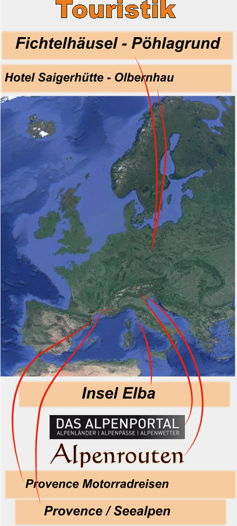 Provence / Seealpen Provence Motorradreisen Insel Elba Hotel Saigerhütte - Olbernhau Fichtelhäusel - Pöhlagrund Touristik