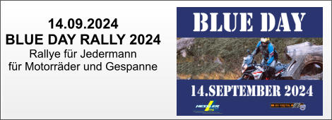 14.09.2024 BLUE DAY RALLY 2024 Rallye für Jedermann für Motorräder und Gespanne