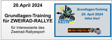 20.April 2024  Grundlagen-Training für ZWEIRAD-RALLYE  für Interessierte des  Zweirad-Rallyesport